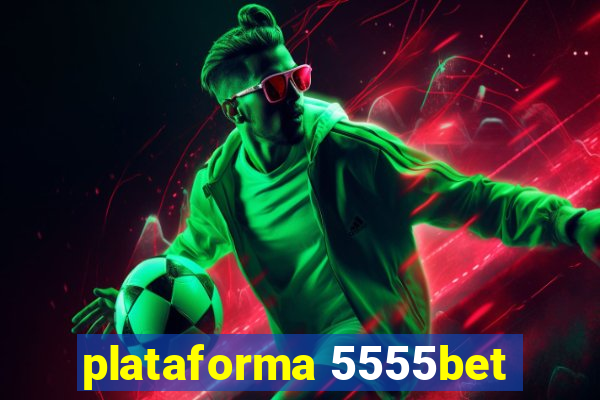 plataforma 5555bet